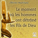 Le moment où les hommes ont détrôné les Fils de Dieu