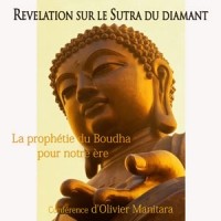 La prophétie du Bouddha pour notre ère