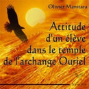 Attitude d'un élève dans le temple de l'Archange Ouriel