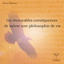 Les incroyables conséquences de suivre une philosophie de vie