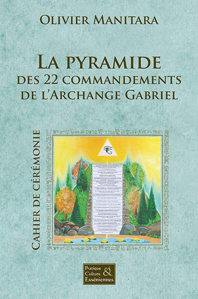 La pyramide des 22 commandements de l’Archange Gabriel – Cérémonie