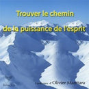 Trouver le chemin de la puissance de l’esprit