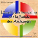 l'éveil de la kundalini par la ronde des Archanges