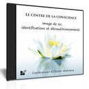 Le centre de la conscience