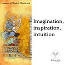 Imagination, inspiration, intuition