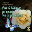 L'art de l'échange qui nourrit tout ce qui est beau