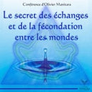 Le secret des échanges et de la fécondation entre les mondes