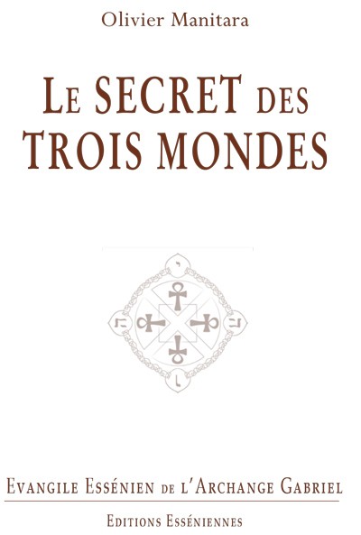 Le secret des trois mondes - Évangile Essénien de l’Archange Gabriel Tome2 - Format PDF