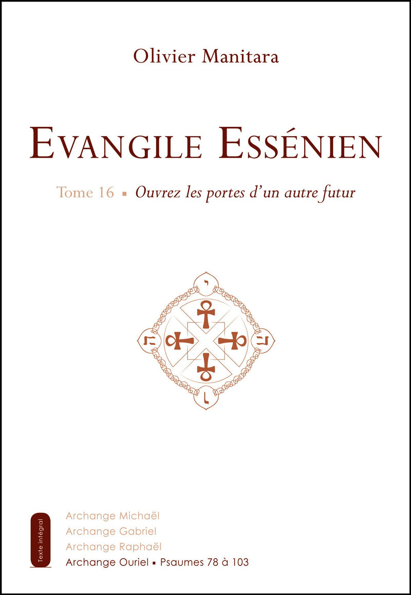 OUVREZ LES PORTES D'UN AUTRE FUTUR - Evangile Essénien - Archange Ouriel T. 16