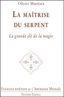 LA MAÎTRISE DU SERPENT - Évangile Essénien - Archange Michaël t.37