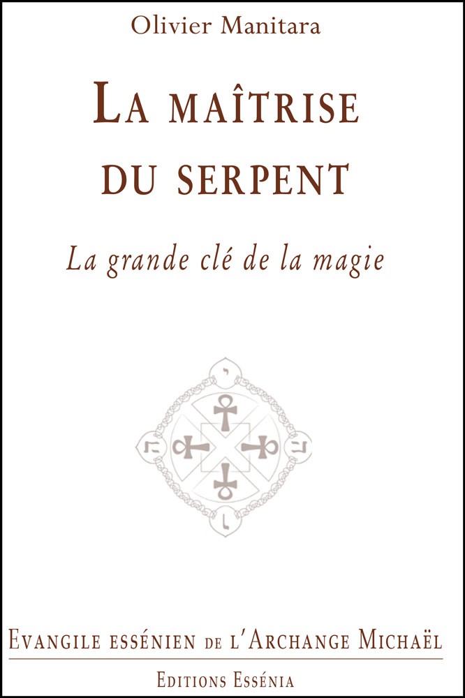 LA MAÎTRISE DU SERPENT - Évangile Essénien - Archange Michaël t.37