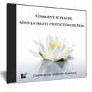 Comment se placer sous la haute protection de Dieu