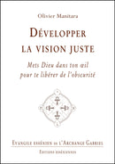 DEVELOPPER LA VISION JUSTE - Evangile Essénien - Archange Gabriel Tome.30