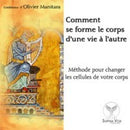 Comment se forme le corps d'une vie à l'autre