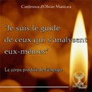 Je suis le guide de ceux qui s'analysent eux-mêmes
