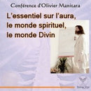 L'essentiel sur l'aura, le monde spirituel, le Monde Divin