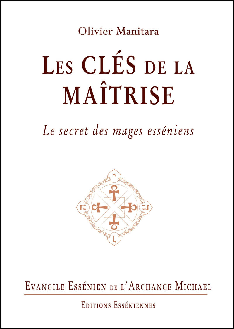 LES CLÉS DE LA MAITRISE - Evangile Essénien - Archange Michaël Tome 25