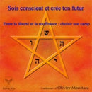 Sois conscient et crée ton futur