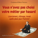 Vous n'avez pas choisi votre métier par hasard