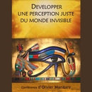 Développer une perception juste du monde invisible