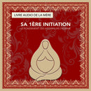 Sa 1ère initiation : le fondement des 4 corps en l’homme - Audio à télécharger
