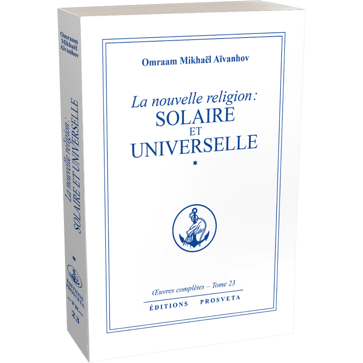 La nouvelle religion : solaire et universelle -VOL.1
