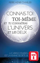 Connais-toi toi-même et tu connaîtras l’univers et les Dieux - EBOOK